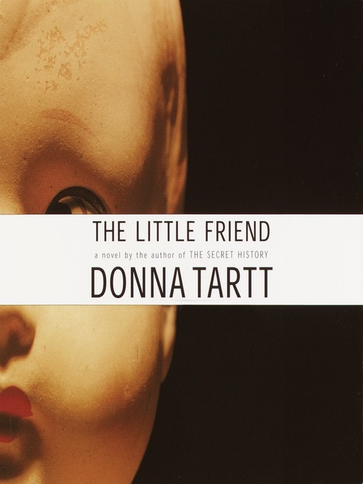 Title details for The Little Friend by Donna Tartt - Wait list